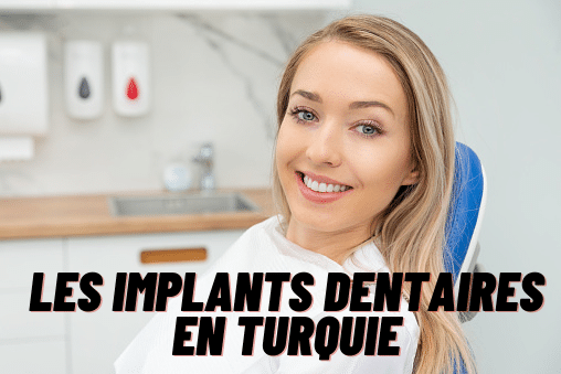 Quels sont les risques liés à la pose d’implants dentaires en Turquie ? Comment sont-ils gérés ?